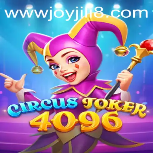 Discover the Thrills of CircusJoker4096: The Latest JoyJili Gaming Sensation